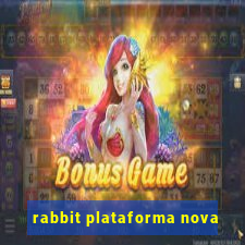 rabbit plataforma nova