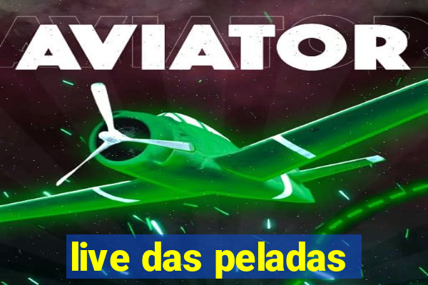 live das peladas