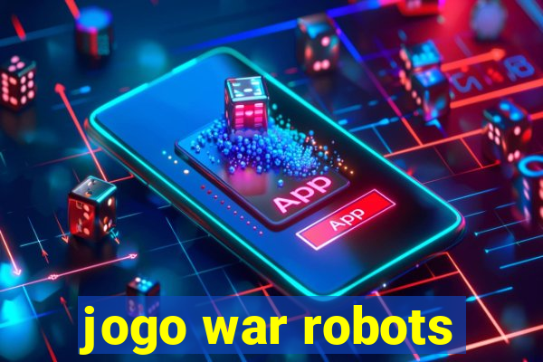 jogo war robots