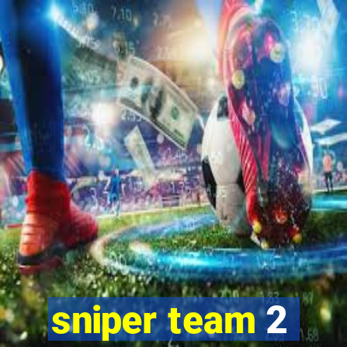 sniper team 2