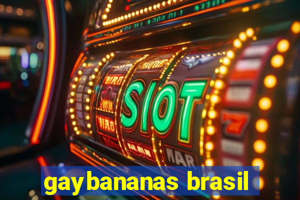 gaybananas brasil