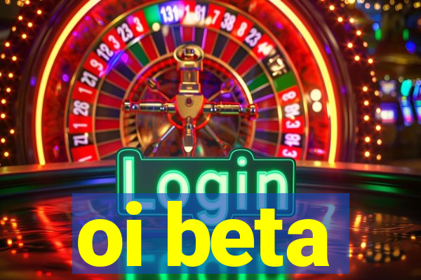 oi beta