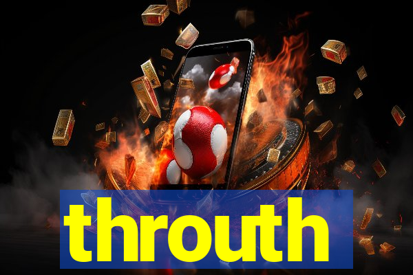 throuth