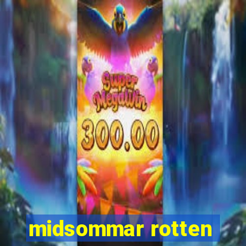 midsommar rotten