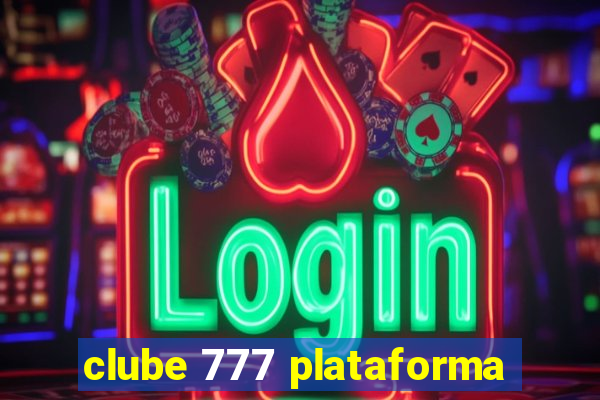 clube 777 plataforma