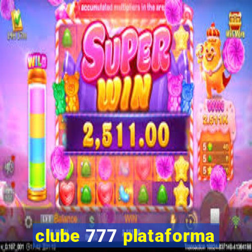 clube 777 plataforma