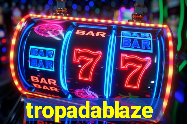 tropadablaze