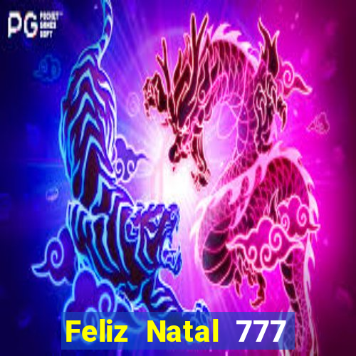 Feliz Natal 777 plataforma login