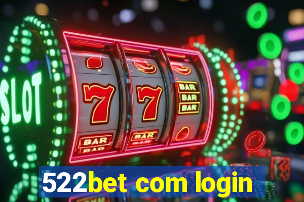 522bet com login