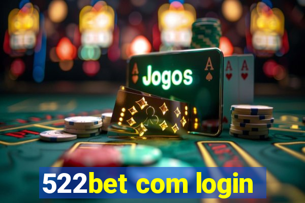 522bet com login