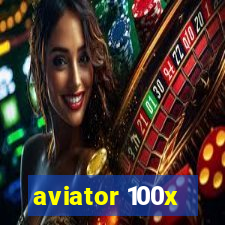 aviator 100x