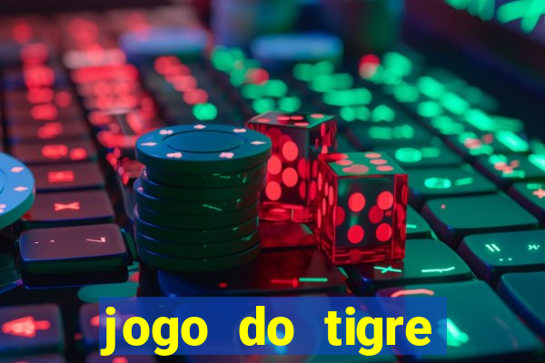 jogo do tigre rodada gratis