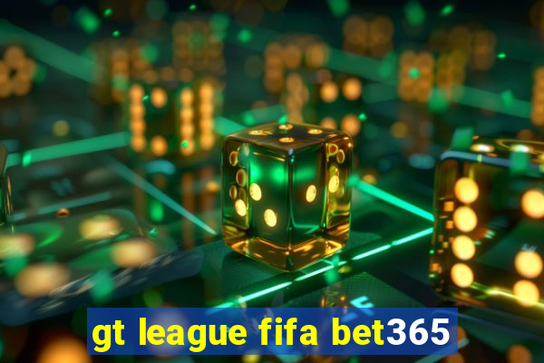 gt league fifa bet365