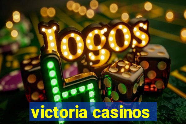 victoria casinos