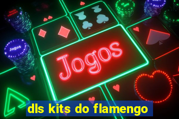 dls kits do flamengo