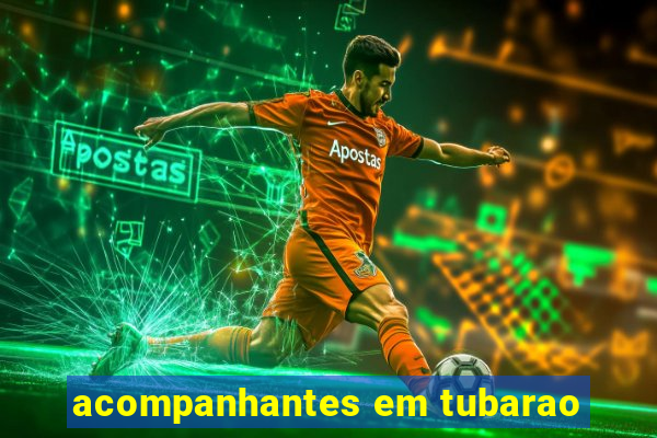 acompanhantes em tubarao