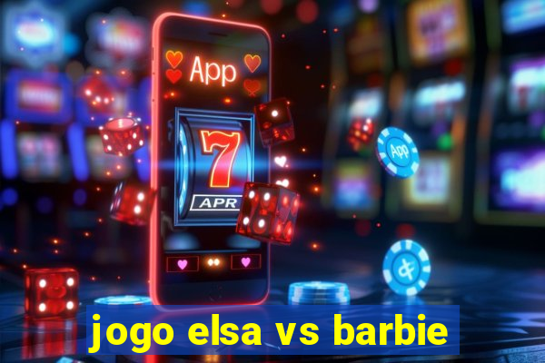 jogo elsa vs barbie