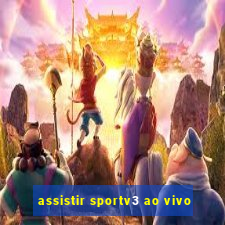 assistir sportv3 ao vivo