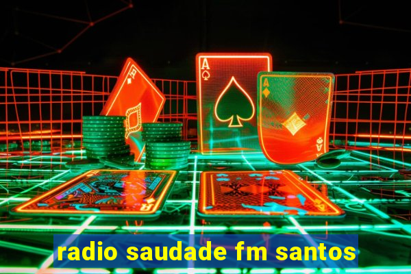 radio saudade fm santos