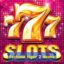 fortune tiger 2 demo