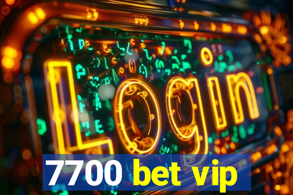 7700 bet vip