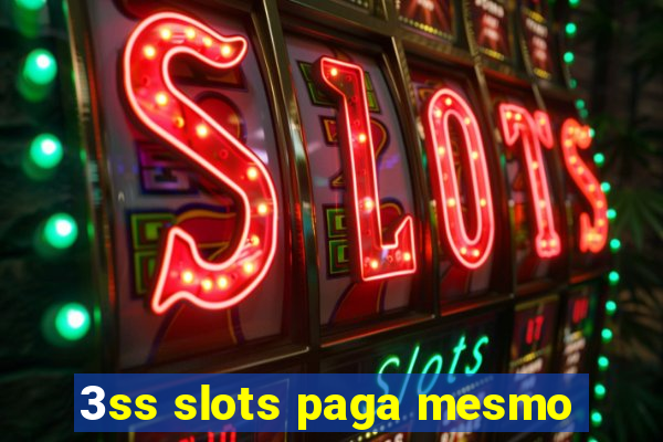 3ss slots paga mesmo