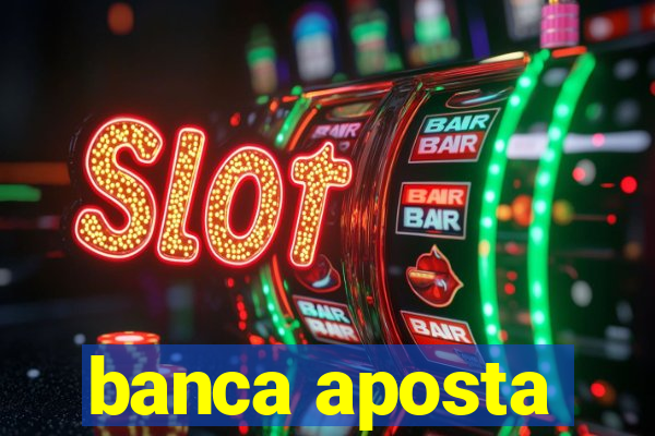 banca aposta