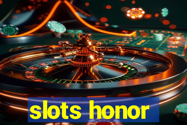 slots honor