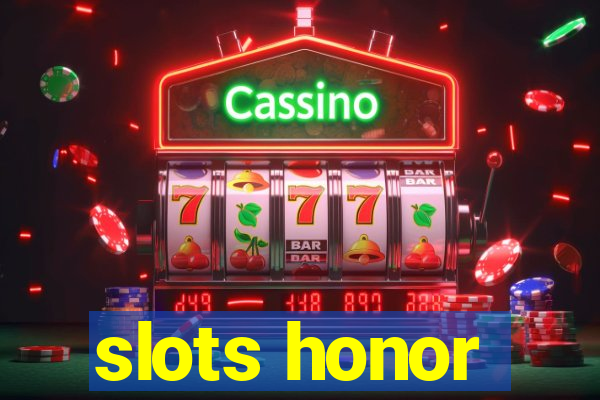 slots honor