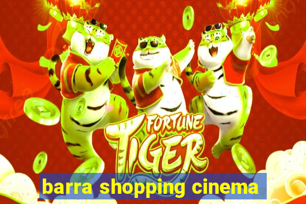 barra shopping cinema