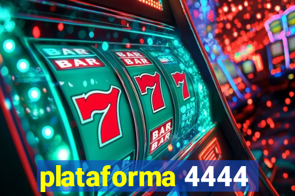 plataforma 4444