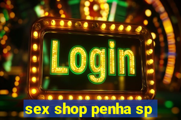 sex shop penha sp