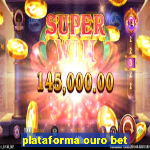 plataforma ouro bet