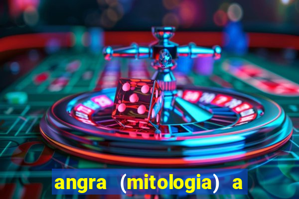 angra (mitologia) a deusa do fogo na mitologia tupi-guarani