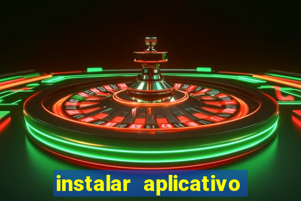 instalar aplicativo estrela bet