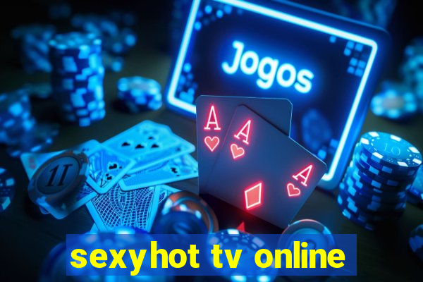 sexyhot tv online