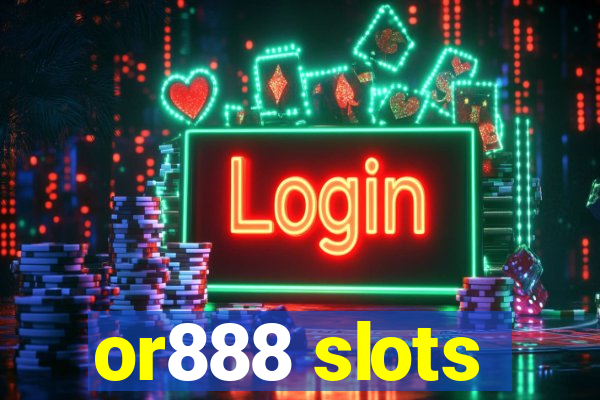 or888 slots