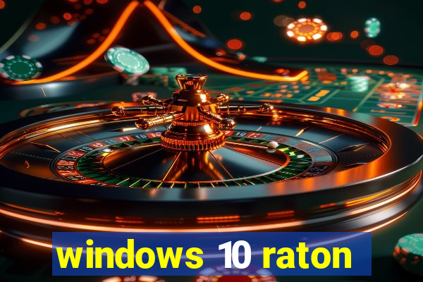 windows 10 raton