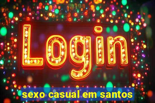 sexo casual em santos