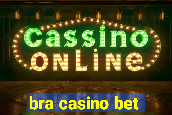 bra casino bet