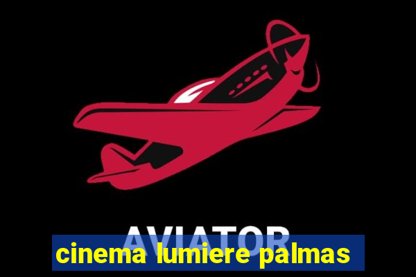 cinema lumiere palmas