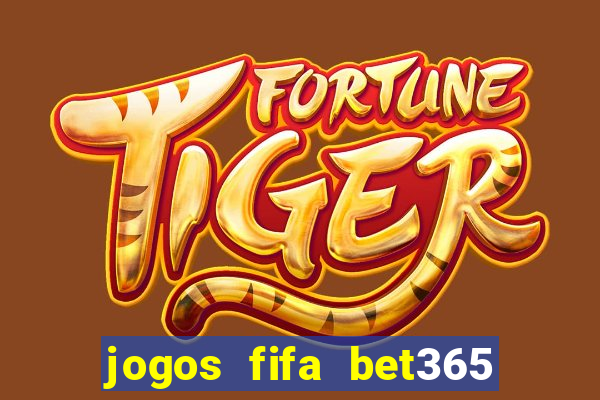 jogos fifa bet365 8 minutos