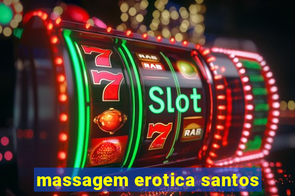 massagem erotica santos