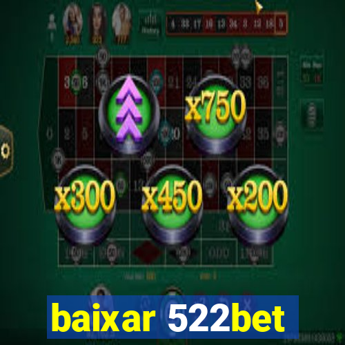 baixar 522bet