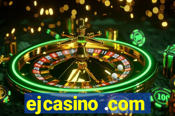 ejcasino .com