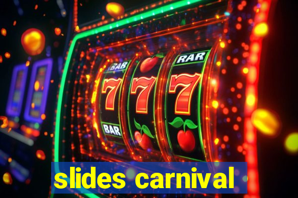 slides carnival