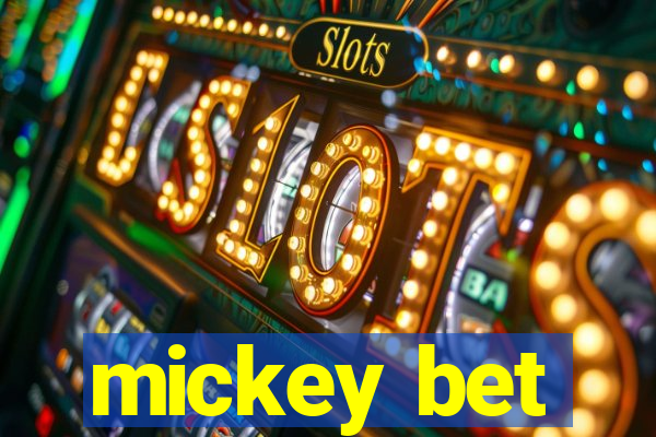 mickey bet