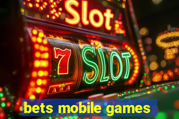 bets mobile games