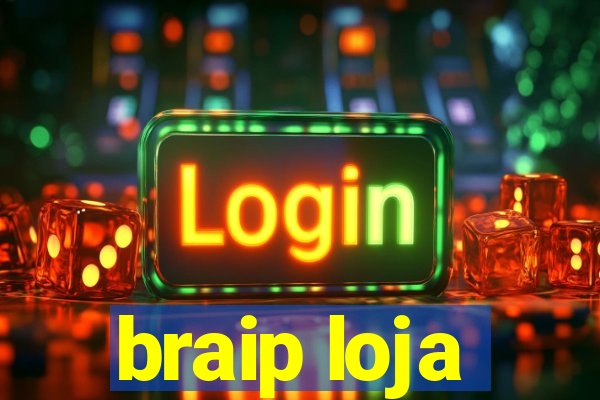 braip loja