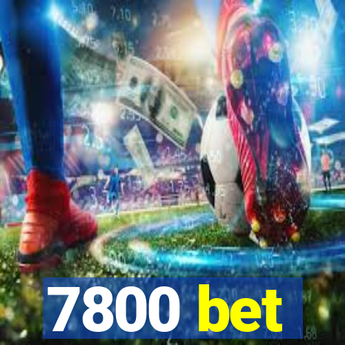 7800 bet